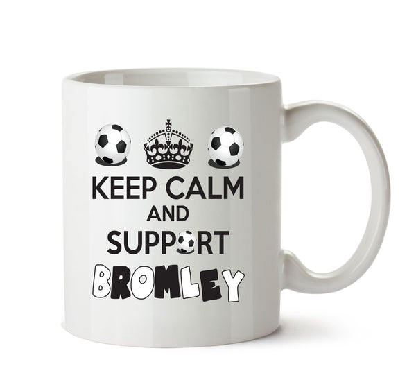 Keep Calm And Support Bromley Mug Football Mug Adult Mug Office Mug – printed mug product image 1