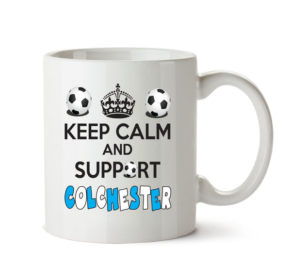 Keep Calm And Support Colchester Mug Football Mug Adult Mug Office Mug – printed mug product image 1