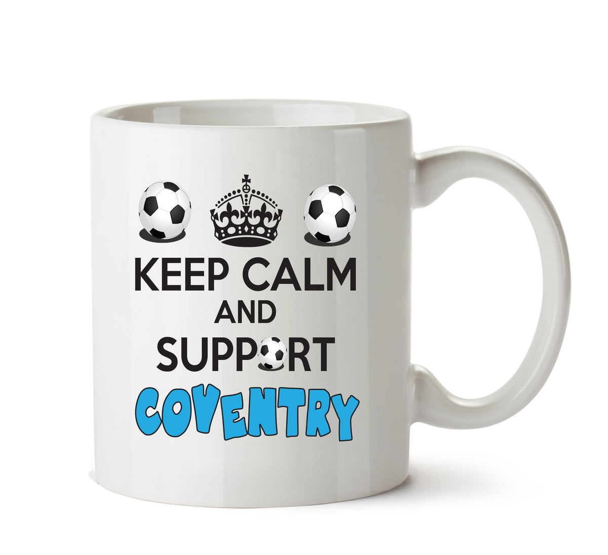 Keep Calm And Support Coventry Mug Football Mug Adult Mug Office Mug – printed mug product image 1