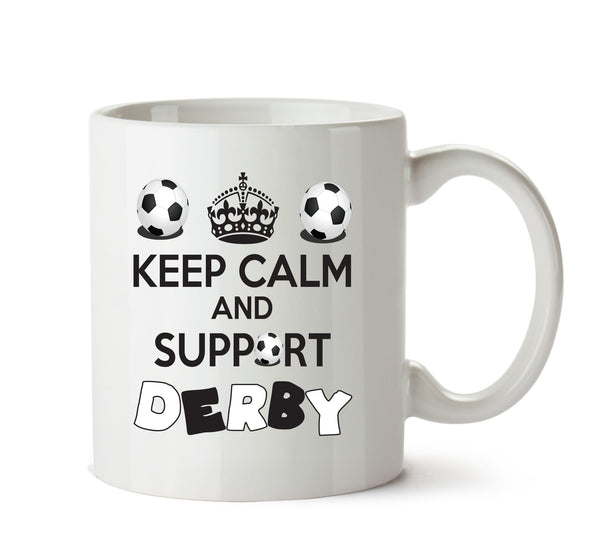 Keep Calm And Support Derby County Mug Football Mug Adult Mug Office Mug – printed mug product image 1