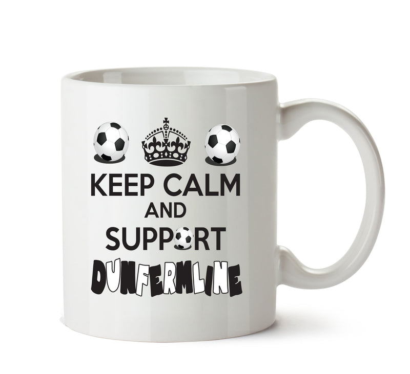 Keep Calm And Support Dunfermline Mug Football Mug Adult Mug Office Mug