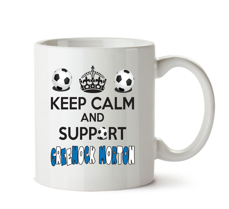 Keep Calm And Support Greenock Morton Mug Football Mug Adult Mug Office Mug