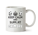 Keep Calm And Support Grimsby Mug Football Mug Adult Mug Office Mug