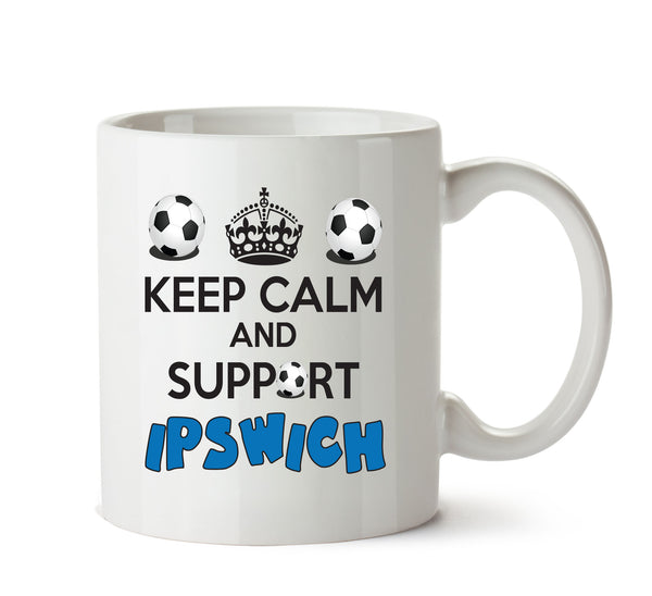 Keep Calm And Support Ipswich Mug Football Mug Adult Mug Office Mug – printed mug product image 1
