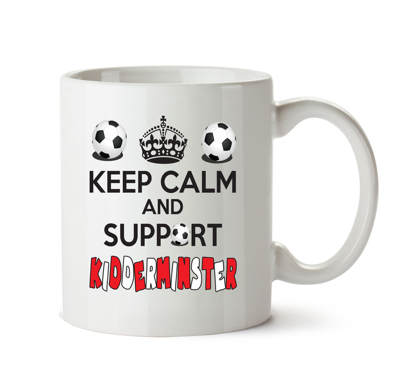 Keep Calm And Support Kidderminster Mug Football Mug Adult Mug Office Mug