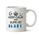 Keep Calm And Support Kilmarnock Mug Football Mug Adult Mug Office Mug