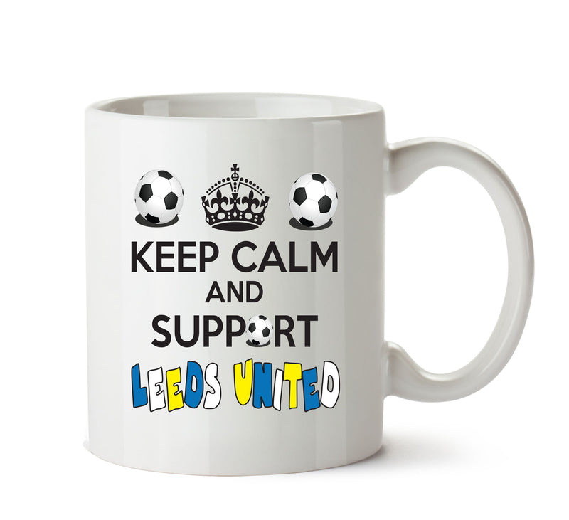 Keep Calm And Support Leeds United Mug Football Mug Adult Mug Office Mug