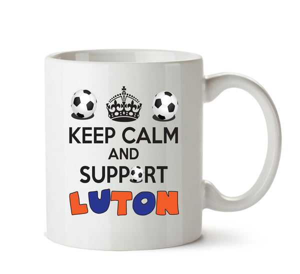 Keep Calm And Support Luton Mug Football Mug Adult Mug Office Mug – printed mug product image 1