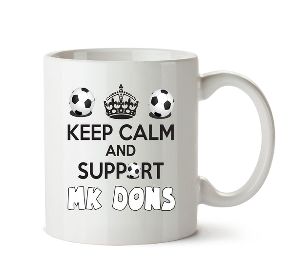 Keep Calm And Support MK Dons Mug Football Mug Adult Mug Office Mug – printed mug product image 1
