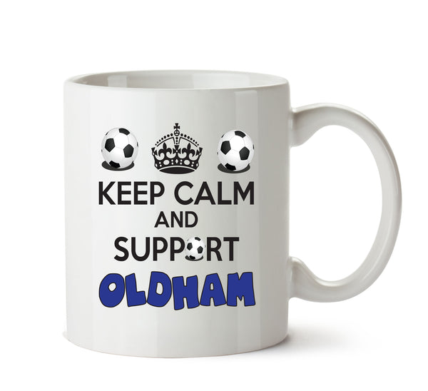Keep Calm And Support Oldham Mug Football Mug Adult Mug Office Mug – printed mug product image 1