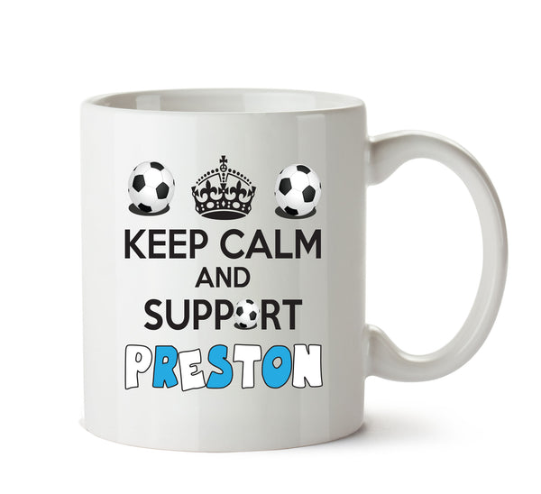 Keep Calm And Support Preston Mug Football Mug Adult Mug Office Mug – printed mug product image 1
