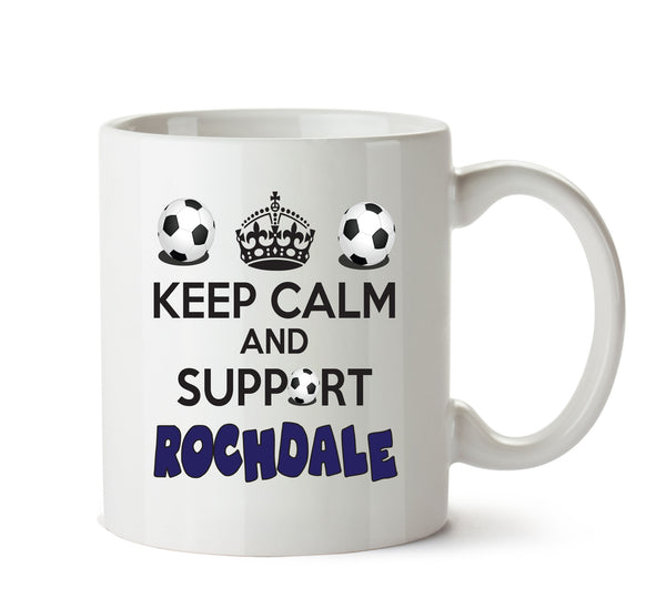 Keep Calm And Support Rochdale Mug Football Mug Adult Mug Office Mug – printed mug product image 1