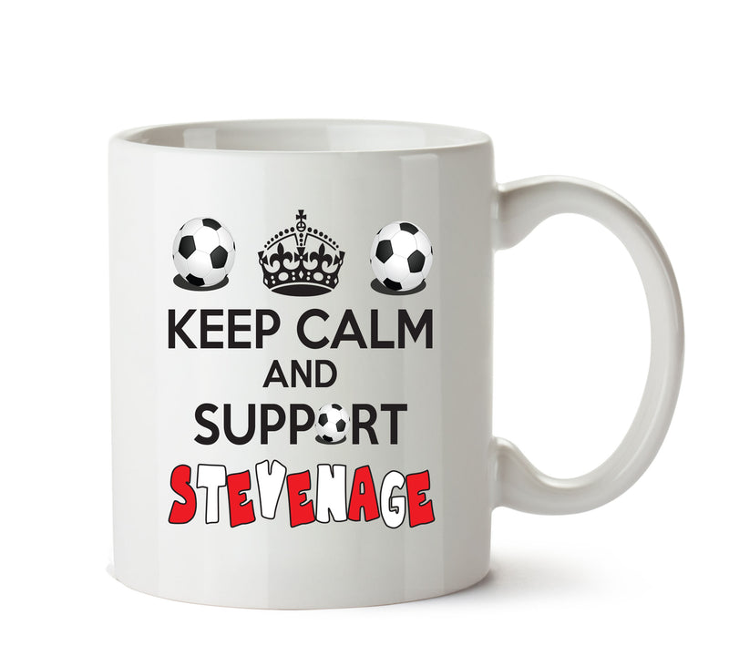 Keep Calm And Support Stevenage Mug Football Mug