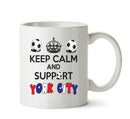 Keep Calm And Support York City Mug Football Mug Adult Mug Office Mug
