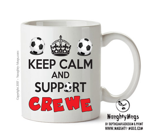 Keep Calm And Support Crewe Mug Football Mug Adult Mug Office Mug