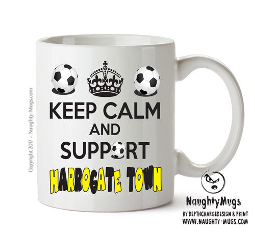 Keep Calm And Support Harrogate Town Mug Football Mug Adult Mug Office Mug