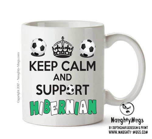 Keep Calm And Support Hibernian Mug Football Mug Adult Mug Office Mug