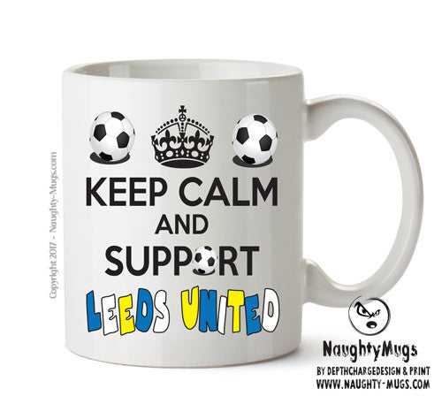 Keep Calm And Support Leeds United Mug Football Mug Adult Mug Office Mug