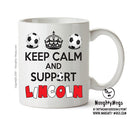Keep Calm And Support Lincoln Mug Football Mug Adult Mug Office Mug