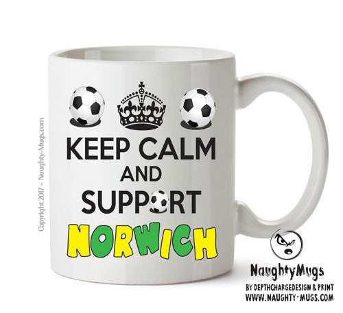 Keep Calm And Support Norwich Mug Football Mug Adult Mug Office Mug