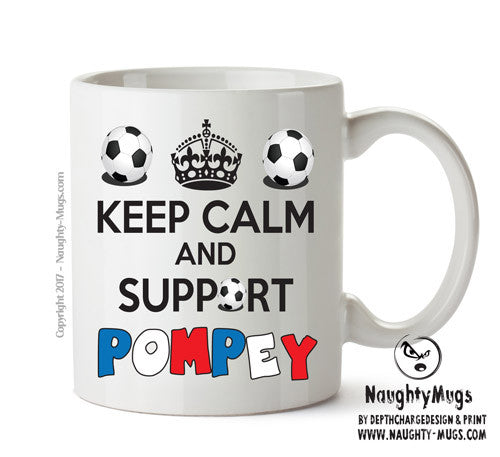Keep Calm And Support Portsmouth Mug Football Mug Adult Mug Office Mug