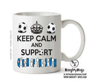 Keep Calm And Support Queen Of The South Mug Football Mug Adult Mug Office Mug
