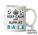Keep Calm And Support Reading Mug Football Mug Adult Mug Office Mug