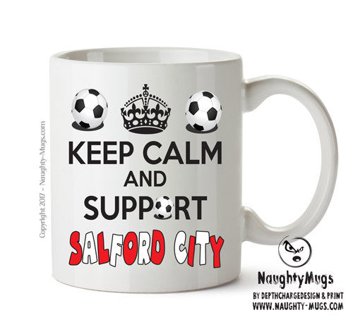 Keep Calm And Support Salford City Mug Football Mug Adult Mug Office Mug