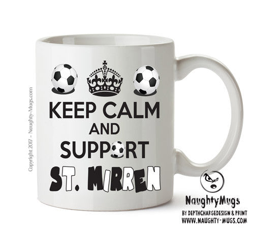Keep Calm And Support St. Mirren Mug Football Mug