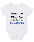 Kilmarnock Born to Play Football Fan Baby Grow Bodysuit