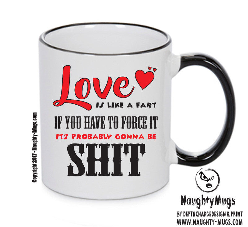 LOVE IS LIKE A FART PROBABLY GONNA BE SHIT Mug Adult Mug Gift
