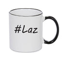 Personalised Your CUSTOM Name Laz Printed Mug