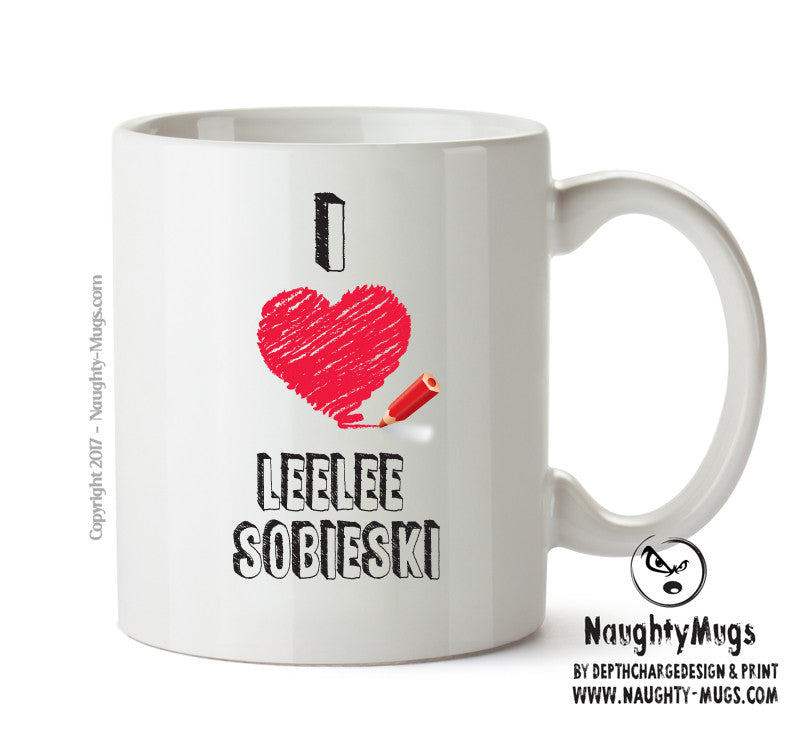 I Love Leelee Sobieski Mug - I Love Celebrity Mug - Novelty Gift Printed Tea Coffee Ceramic Mug