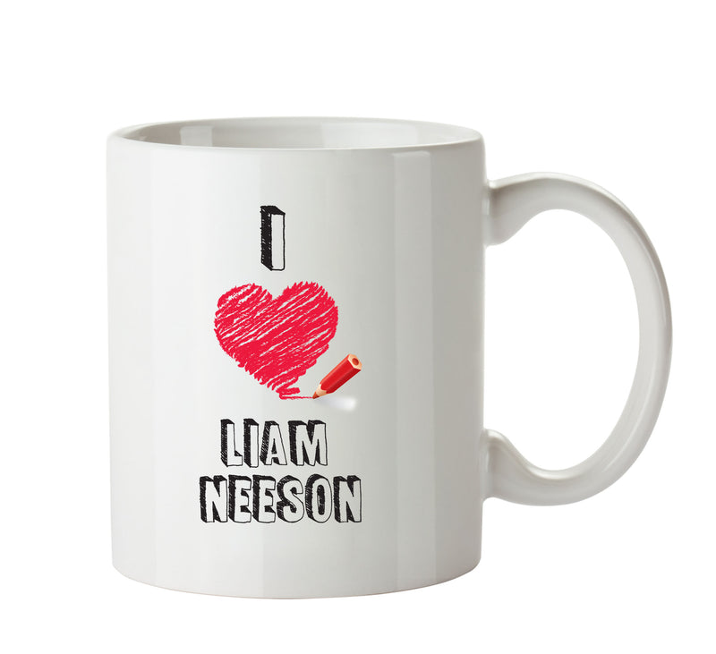 I Love Liam Neeson Celebrity Mug Office Mug