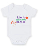 Life Is Better At The Beach Baby Grow Bodysuit