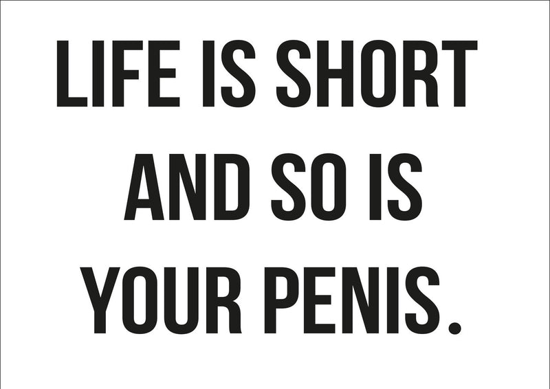 Life Is Short And So Is Your Penis INSPIRED Adult Personalised Birthday Card Birthday Card