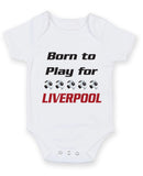 Liverpool Born to Play Football Fan Baby Grow Bodysuit