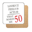 That makes me 50 Drinks Coaster