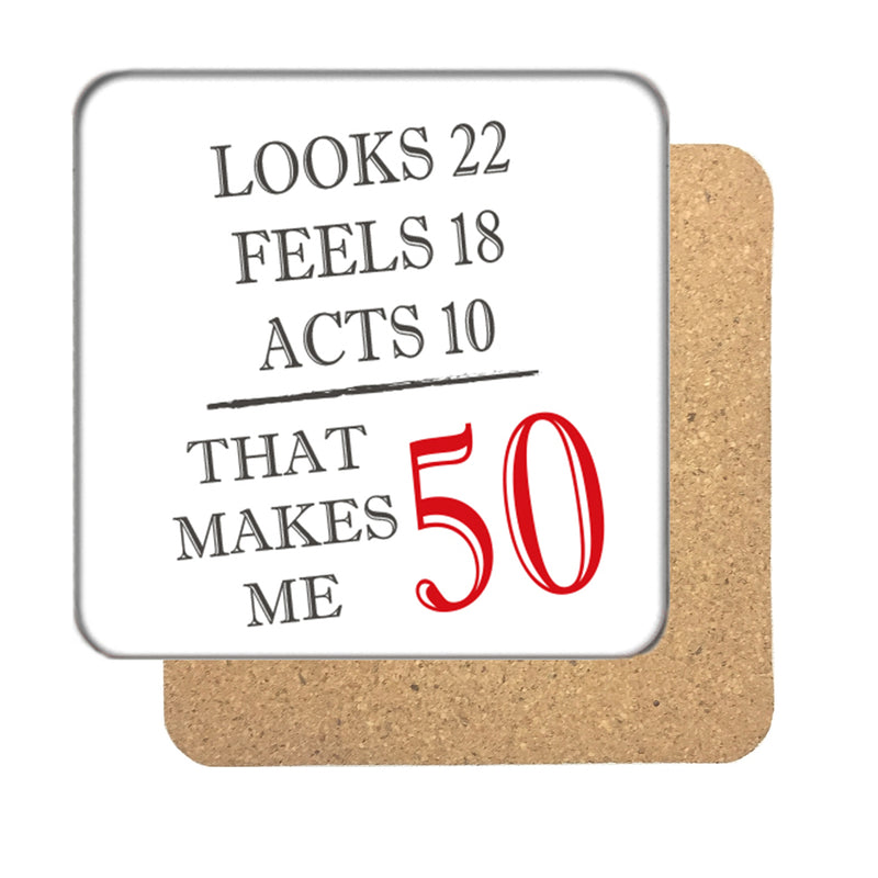 That makes me 50 Drinks Coaster