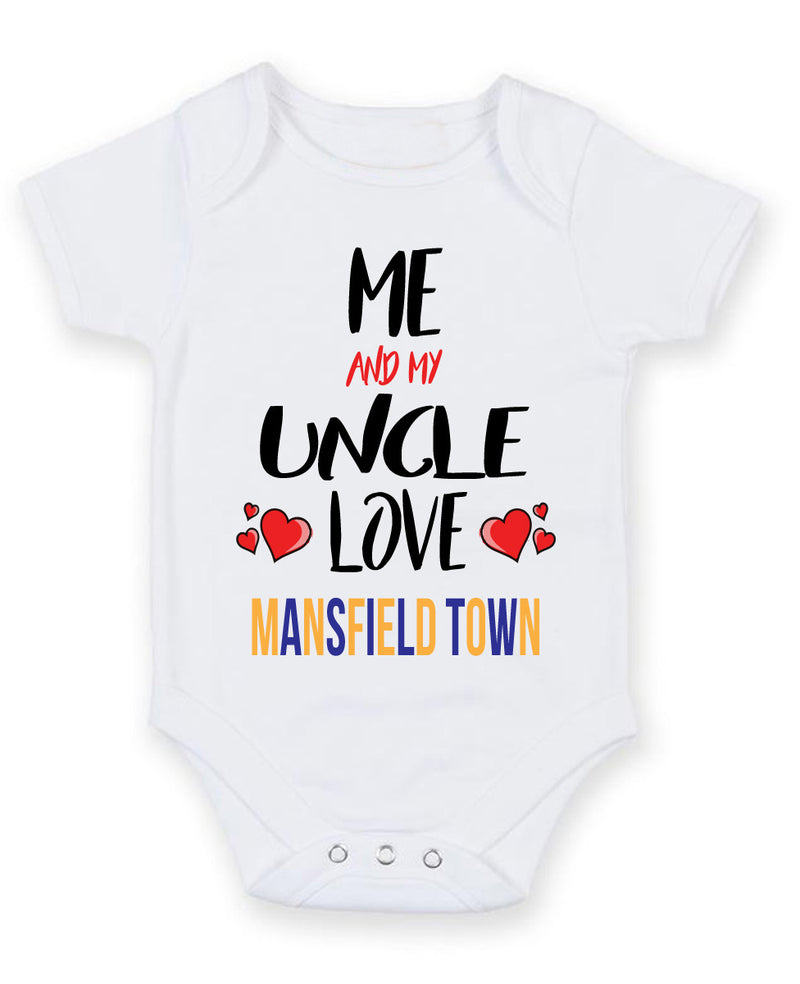 Me and My Uncle Love MANSFIELD TOWN Personalised FOOTBALL TEAM Baby Grow