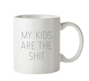 My Kids Are The Shit - Adult Mug