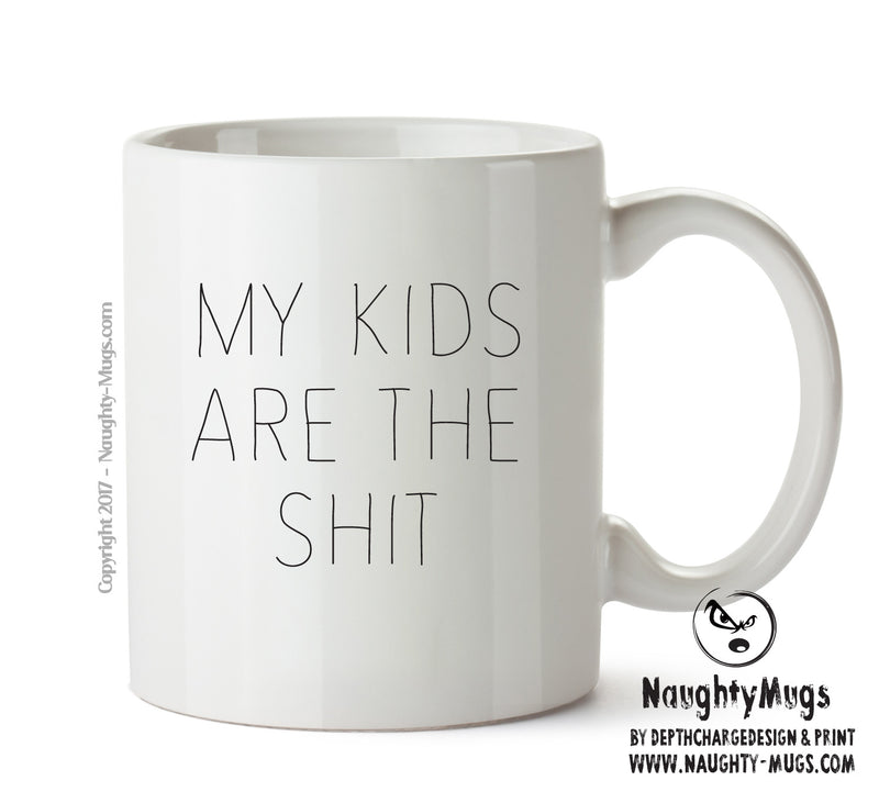 My Kids Are The Shit - Adult Mug