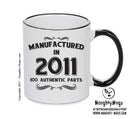 Manufactured In 2011 Printed Mug - Personalised Mug Cup Funny Novelty