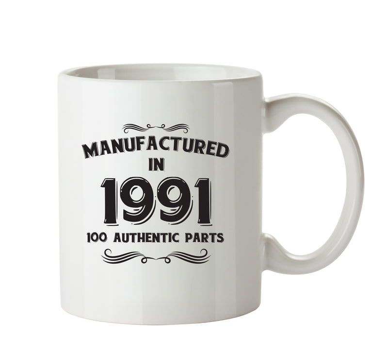 Manufactured In 1991 Printed Mug - Personalised Mug Cup Funny Novelty