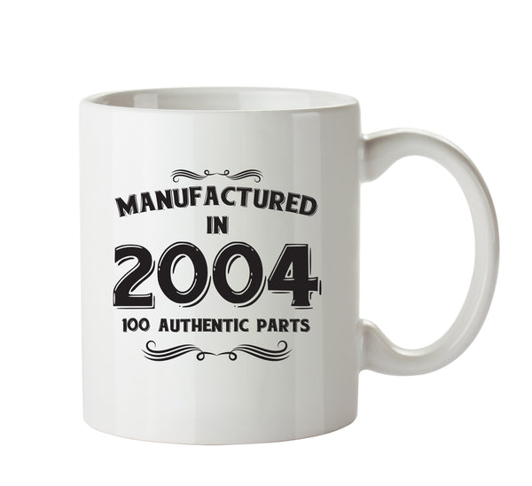 Manufactured In 2004 Printed Mug - Personalised Mug Cup Funny Novelty