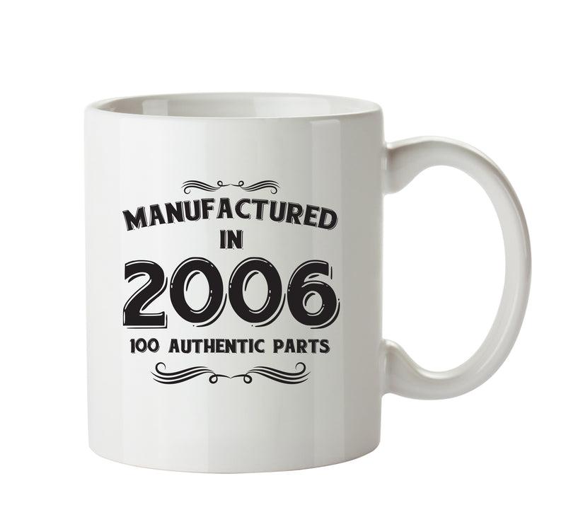 Manufactured In 2006 Printed Mug - Personalised Mug Cup Funny Novelty
