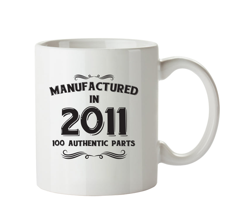 Manufactured In 2011 Printed Mug - Personalised Mug Cup Funny Novelty