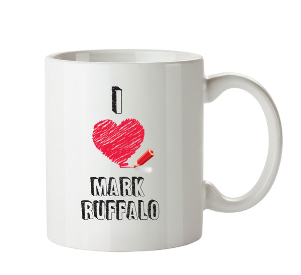 I Love Mark Ruffalo Celebrity Mug Office Mug – printed mug product image 1