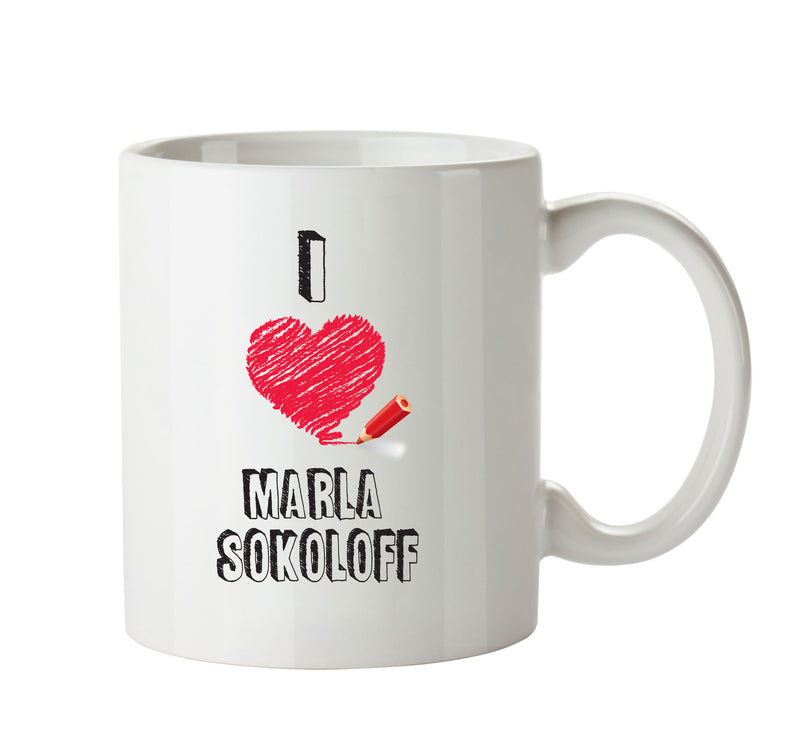 I Love Marla Sokoloff Mug - I Love Celebrity Mug - Novelty Gift Printed Tea Coffee Ceramic Mug