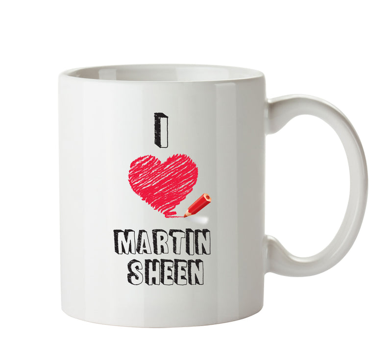 I Love Martin Sheen Celebrity Mug Office Mug